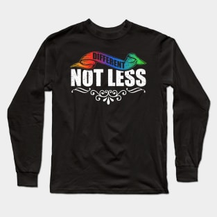 Different Not Less Long Sleeve T-Shirt